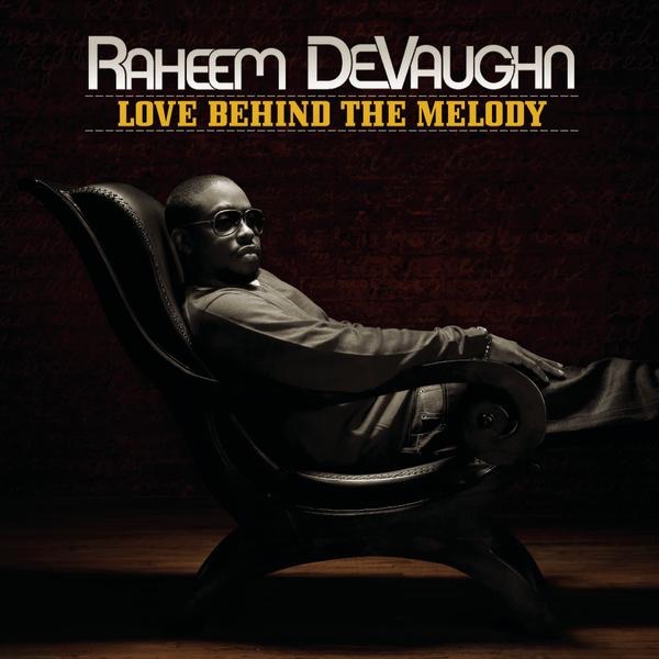 Raheem DeVaughn - Love Behind The Melody